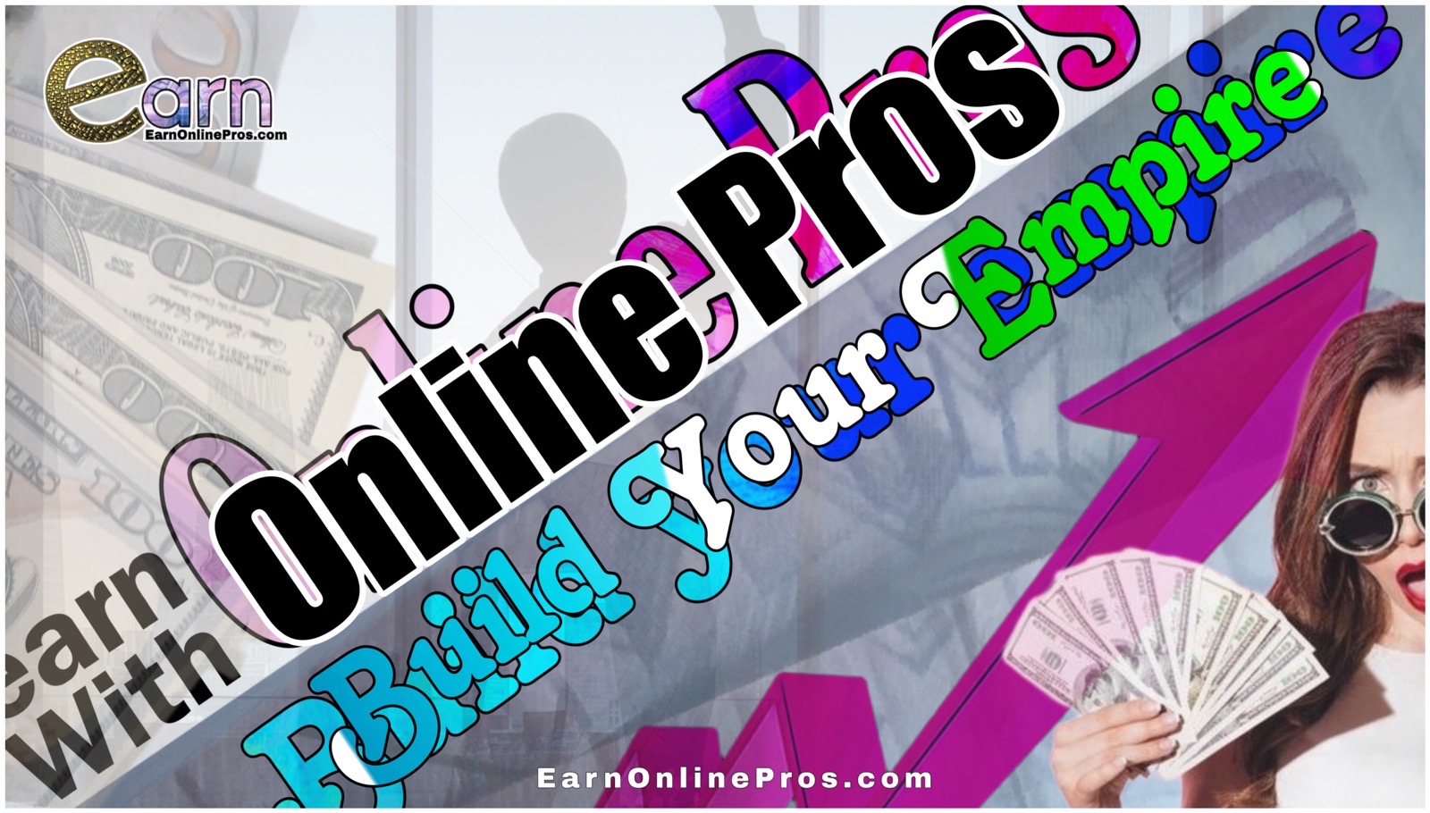 Build Your Empire With Earn Online Pros